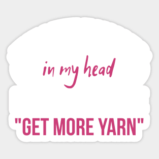 Crochet Gifts for Crocheters | Funny Gift Ideas for the Crocheter | The Little Voices In My Head Keep Telling Me Get More Yarn Sticker